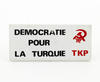 Democratie pour la Turqui...