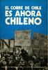 El cobre de Chile es ahora chileno: discurso del presidente Allende en el día de la dignidad nacional